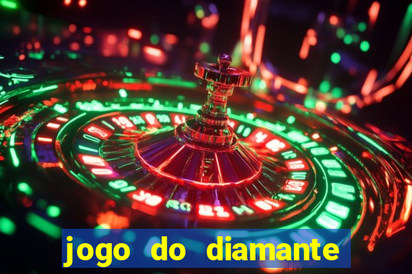 jogo do diamante para ganhar dinheiro